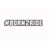 Royal Distributing Sticker #Born2Ride