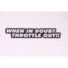 Royal Distributing Sticker When In Doubt Throttle -Dainese Sales Store fe05b85e 0ddf 4c3d b47b 67d211694c44 b5e3bb0c ceca 49ae ad9f 09581f733c74