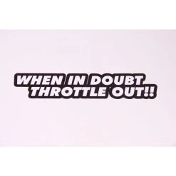 Royal Distributing Sticker When In Doubt Throttle